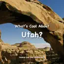 What's Cool About Utah? book summary, reviews and download