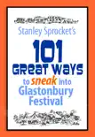 101 Great Ways to Sneak Into Glastonbury Festival synopsis, comments