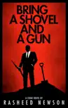 Bring a Shovel and a Gun synopsis, comments