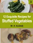 12 Exquisite Recipes for Stuffed Vegetables synopsis, comments