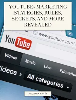 youtube- marketing stategies, rules, secrets and more revealed book cover image