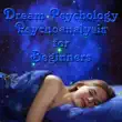 Dream Psychology Psychoanalysis for Beginners sinopsis y comentarios