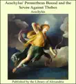 Aeschylus' Prometheus Bound and the Seven Against Thebes sinopsis y comentarios