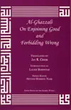 Al-Ghazzali On Enjoining Good and Forbidding Wrong synopsis, comments