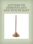 Letters On Demonology and Witchcraft reviews