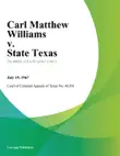 Carl Matthew Williams v. State Texas sinopsis y comentarios