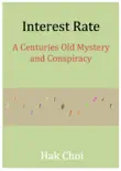 Interest Rate - A Centuries Old Mystery and Conspiracy