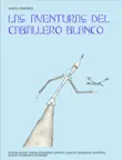 Las Aventuras del Caballero Blanco synopsis, comments