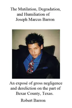 the mutilation, degradation, and humiliation of joseph marcus barron imagen de la portada del libro