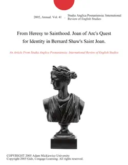 from heresy to sainthood. joan of arc's quest for identity in bernard shaw's saint joan. imagen de la portada del libro