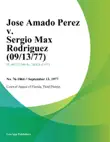 Jose Amado Perez v. Sergio Max Rodriguez synopsis, comments