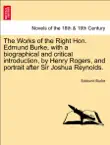 The Works of the Right Hon. Edmund Burke, with a biographical and critical introduction, by Henry Rogers, and portrait after Sir Joshua Reynolds. Vol. II synopsis, comments