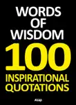 Words of Wisdom - 100 Inspirational Quotations synopsis, comments
