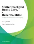 Matter Blackgold Realty Corp. v. Robert S. Milne sinopsis y comentarios