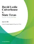 David Leslie Culverhouse v. State Texas synopsis, comments