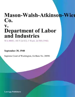 mason-walsh-atkinson-kier co. v. department of labor and industries book cover image