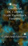 The Unofficial DC Comics Trade Paperback Timeline Vol. 1 book summary, reviews and download