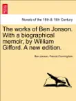The works of Ben Jonson. With a biographical memoir, by William Gifford. A new edition.VOL.VI synopsis, comments