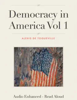 democracy in america vol 1 - audio enhanced, read aloud book cover image