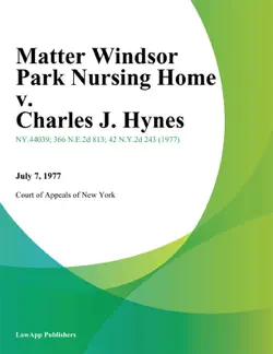 matter windsor park nursing home v. charles j. hynes book cover image