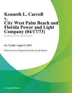 kenneth l. carroll v. city west palm beach and florida power and light company book cover image