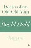 Death of an Old Old Man (A Roald Dahl Short Story) sinopsis y comentarios