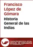 Historia General de las Indias synopsis, comments