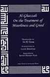 Al-Ghazzali On the Treatment of Miserliness and Greed synopsis, comments