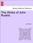 The Works of John Ruskin. Vol. IV. synopsis, comments