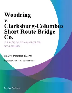 woodring v. clarksburg-columbus short route bridge co. book cover image