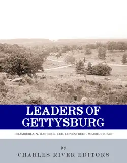 leaders of gettysburg: the lives and careers of robert e. lee, james longstreet, jeb stuart, george meade, winfield scott hancock and joshua l. chamberlain imagen de la portada del libro