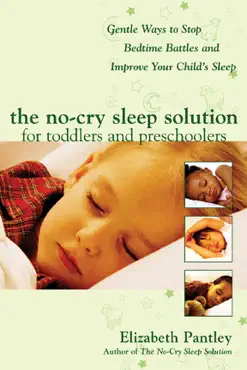 the no-cry sleep solution for toddlers and preschoolers: gentle ways to stop bedtime battles and improve your child’s sleep book cover image