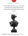 The Pre-Raphaelites (Guide to the Year's Work) (Victorian Poetry) (Dante Gabriel Rossetti, Christina Rosetti and William Morris) (Critical Essay) sinopsis y comentarios
