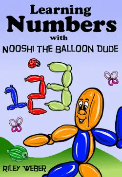 learning numbers with nooshi the balloon dude imagen de la portada del libro