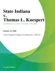 State Indiana v. Thomas L. Kuespert synopsis, comments