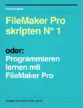 FileMaker Pro skripten N° 1 book summary, reviews and download