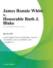 James Ronnie White v. Honorable Ruth J. Blake synopsis, comments