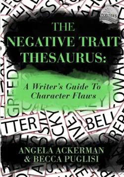 the negative trait thesaurus: a writer's guide to character flaws book cover image