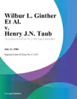 Wilbur L. Ginther Et Al. v. Henry J.N. Taub synopsis, comments
