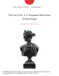 the can of ail: a. e. housman's moral irony (critical essay) imagen de la portada del libro
