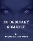 No Ordinary Romance synopsis, comments
