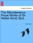 The Miscellaneous Prose Works of Sir Walter Scott, Bart. VOL. 1. synopsis, comments