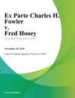Ex Parte Charles H. Fowler v. Fred Hooey synopsis, comments