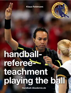 handball-referee-teachment playing the ball book cover image