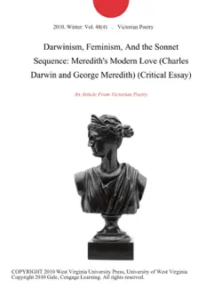 darwinism, feminism, and the sonnet sequence: meredith's modern love (charles darwin and george meredith) (critical essay) imagen de la portada del libro