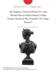 "the Kingdom of Heaven Within US": Inner (World) Peace in Gilbert Murray's Trojan Women (Theatrical Play 'Euripides: The Trojan Women') sinopsis y comentarios