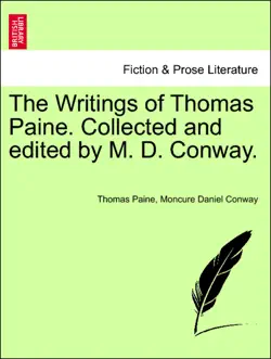 the writings of thomas paine. collected and edited by m. d. conway. vol. ii book cover image