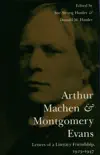 Arthur Machen and Montgomery Evans synopsis, comments