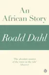 An African Story (A Roald Dahl Short Story) sinopsis y comentarios