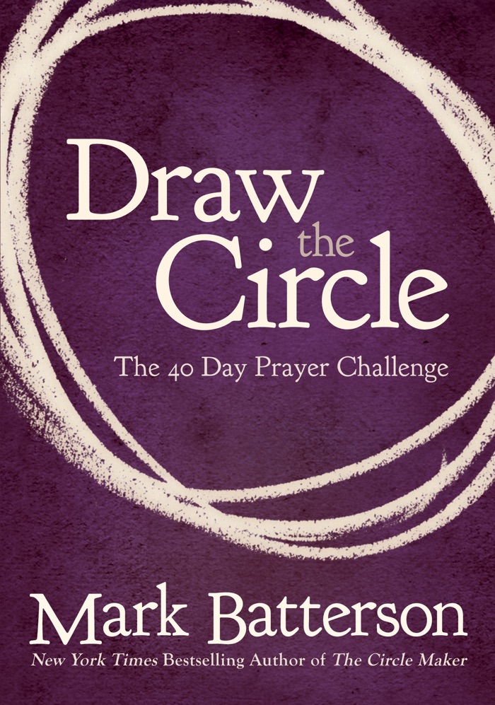 Draw the Circle by Mark Batterson Book Summary, Reviews and EBook Download